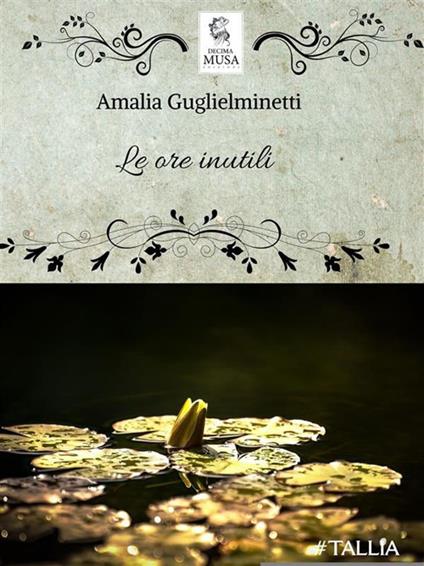 Le ore inutili - Amalia Guglielminetti - ebook
