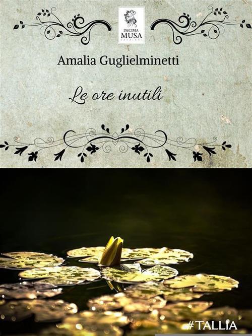 Le ore inutili - Amalia Guglielminetti - ebook