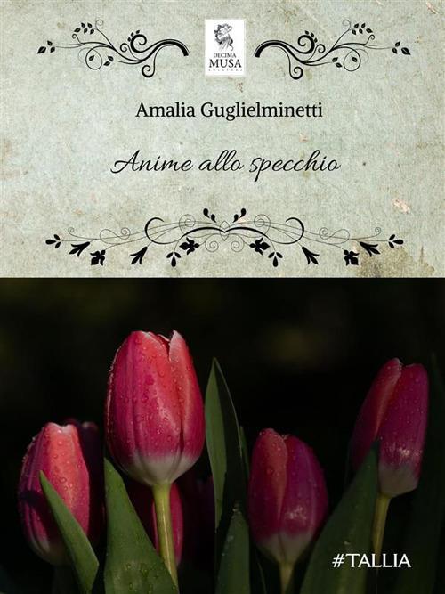 Anime allo specchio - Amalia Guglielminetti - ebook