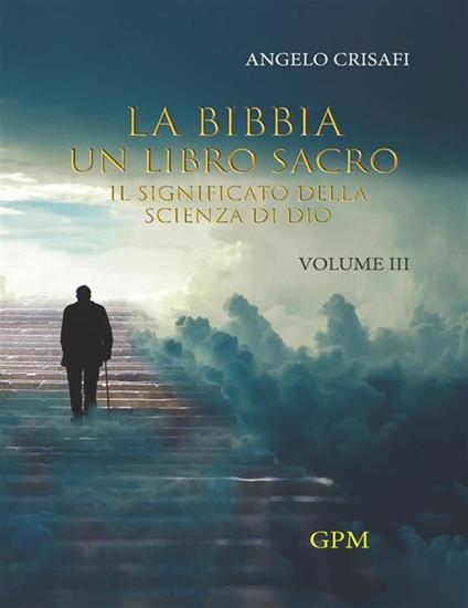 La Bibbia un libro sacro. Vol. 3 - Angelo Crisafi - ebook