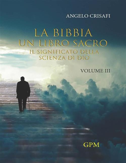 La Bibbia un libro sacro. Vol. 3 - Angelo Crisafi - ebook