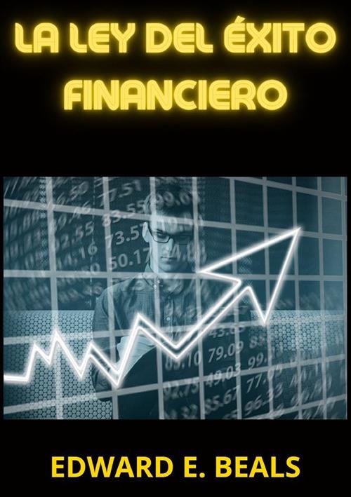 La ley del éxito financiero - Edward E. Beals - copertina