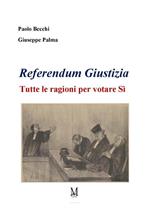 Referendum giustizia. Tutte le ragioni per votare sì