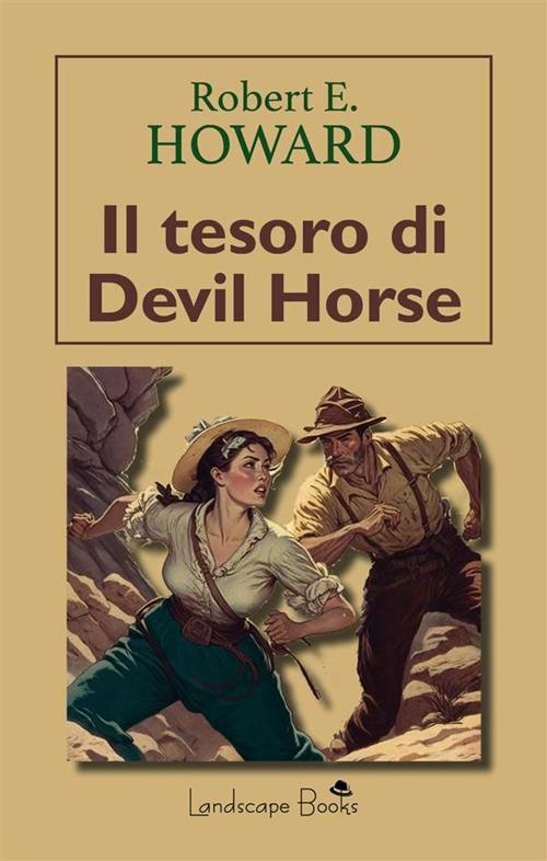 Il tesoro di Devil Horse - Robert E. Howard,Guido Del Duca - ebook