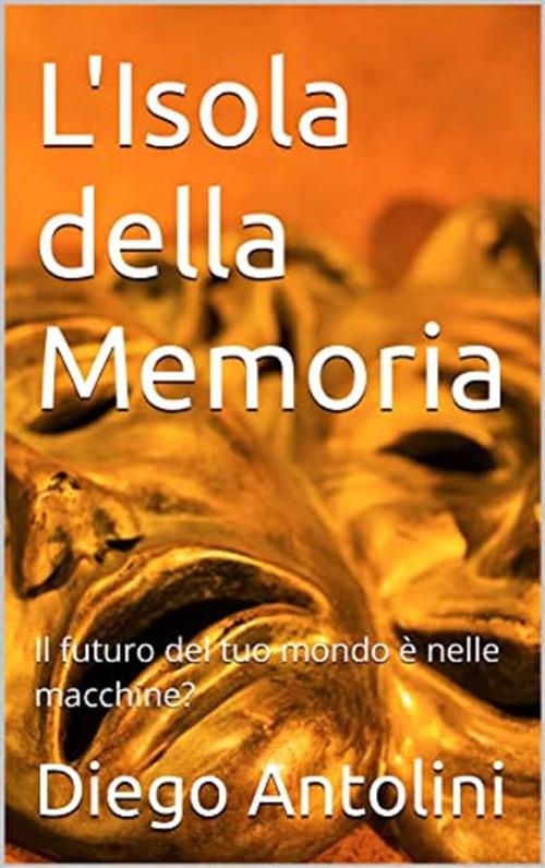 L' isola della memoria - Diego Antolini - ebook