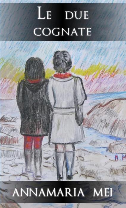 Le due cognate - Annamaria Mei - copertina