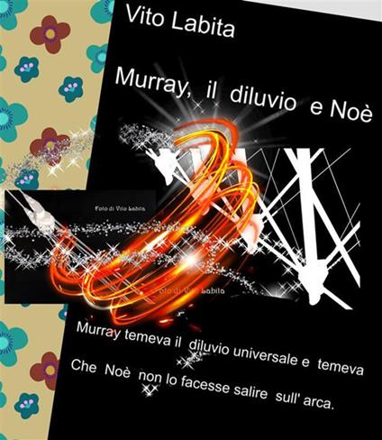 Murray, il diluvio e Noè - Vito Labita - ebook
