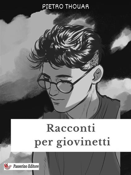 Racconti per giovinetti - Pietro Thouar - ebook