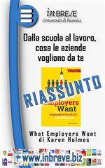 Dalla scuola al lavoro, cosa le aziende vogliono da te. Riassunto di What Employers Want di Karen Holmes