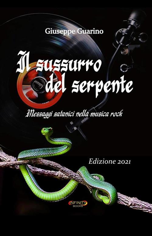 Il sussurro del serpente. Messaggi satanici nella musica rock - Giuseppe Guarino - ebook