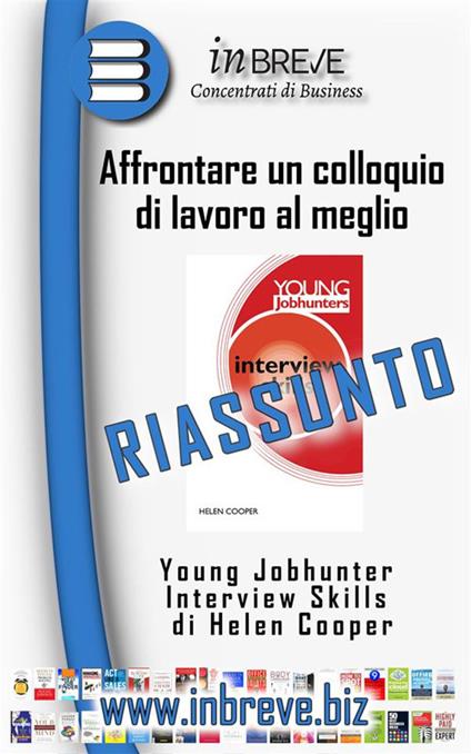 Abilità per affrontare un colloquio di lavoro al meglio. Riassunto di Young jobhunter interview skills di Helen Cooper - InBreve - ebook