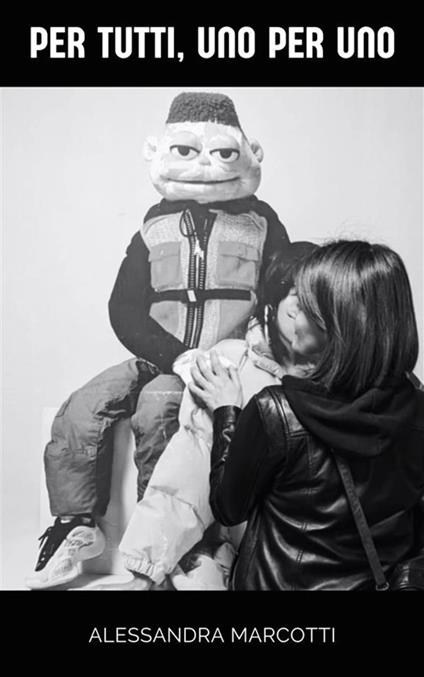 Per tutti, uno per uno - Alessandra Marcotti - ebook