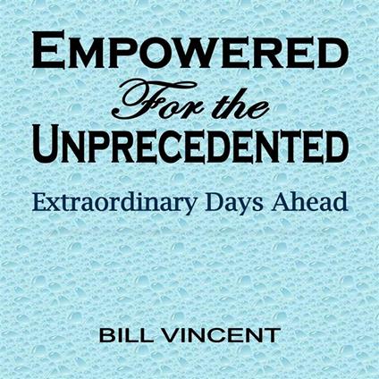 Empowered For the Unprecedented
