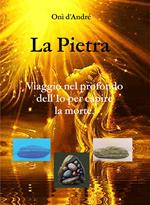 La Pietra. Viaggio nel profondo dell'Io per capire la morte