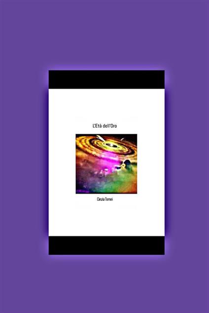L' età dell'oro. Vol. 1 - Cinzia Tomei - ebook