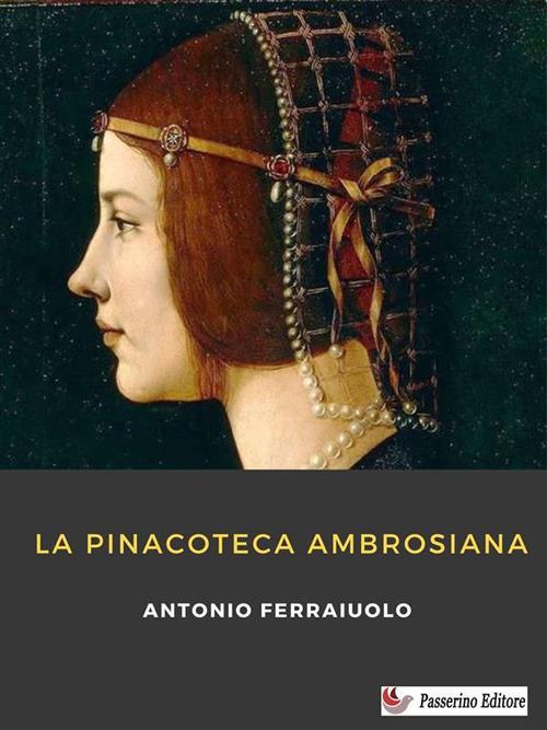 La Pinacoteca Ambrosiana - Antonio Ferraiuolo - ebook