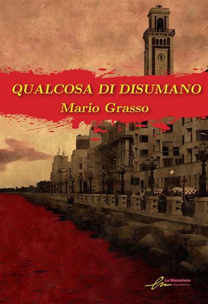 Qualcosa di disumano - Mario Grasso - ebook