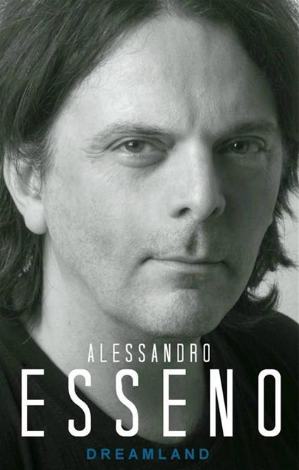 Dreamland: che il sogno abbia inizio - Alessandro Esseno - ebook