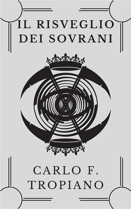 Il risveglio dei sovrani. Cronache del dominio e della morte. Vol. 1 - Carlo F. Tropiano - ebook