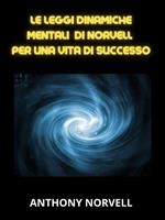 Le leggi mentali dinamiche di Norvell per una vita di successo