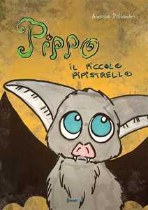Pippo il piccolo pipistrello. Ediz. illustrata