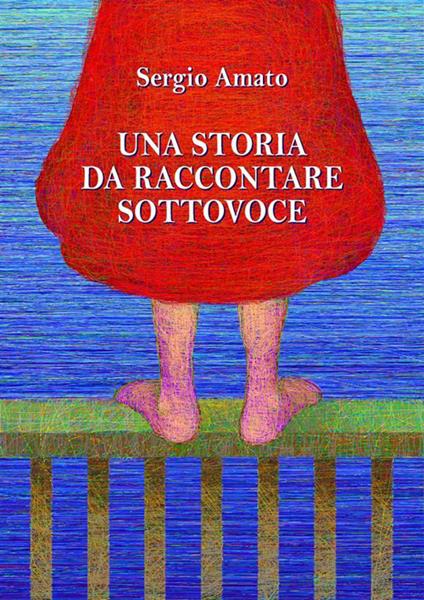 Una storia da raccontare sottovoce - Sergio Amato - ebook