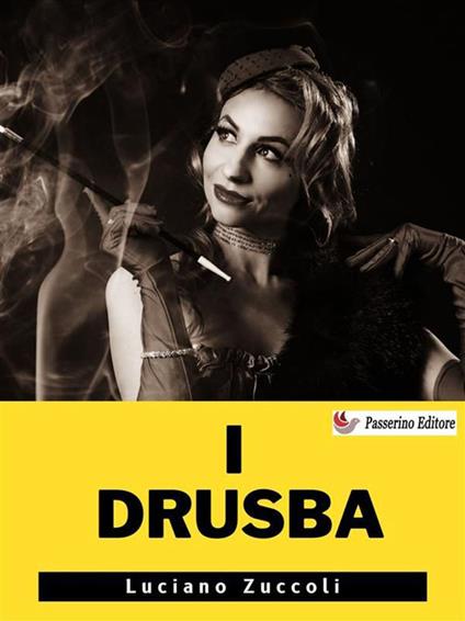 I Drusba - Luciano Zuccoli - ebook