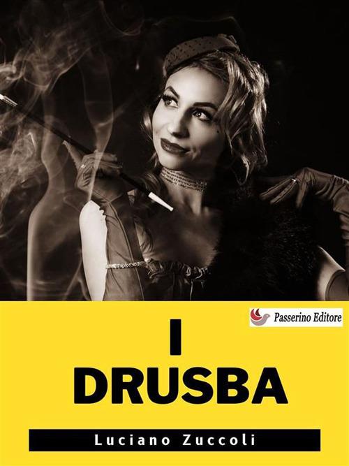 I Drusba - Luciano Zuccoli - ebook