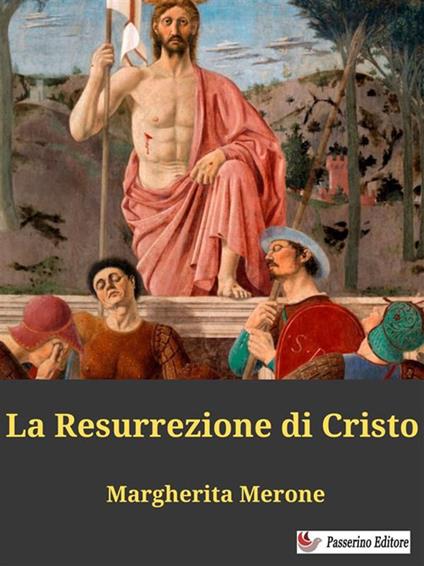 La Resurrezione di Cristo - Margherita Merone - ebook
