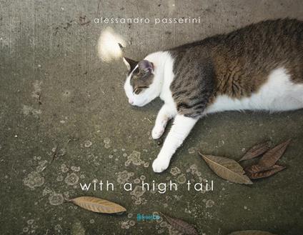 With a high tail. Ediz. illustrata - Alessandro Passerini - copertina