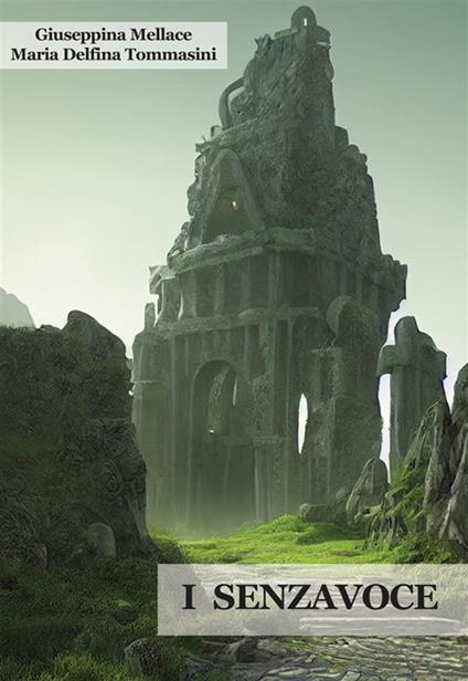 I senzavoce - Giuseppina Mellace,Delfina Maria Tommasini - ebook