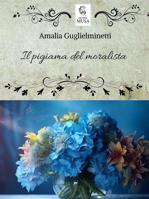 Il pigiama del moralista - Amalia Guglielminetti - ebook
