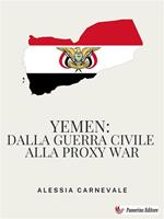 Yemen: dalla guerra civile alla proxy war