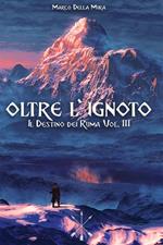 Oltre l'ignoto. Il destino dei Ruma. Vol. 3