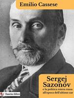 Sergej Sazonov e la politica estera russa all'epoca dell'ultimo zar