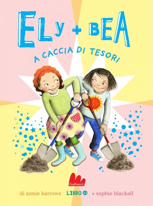 A caccia di tesori. Ely + Bea. Vol. 12 - Annie Barrows,Sophie Blackall,Paola Mazzarelli - ebook