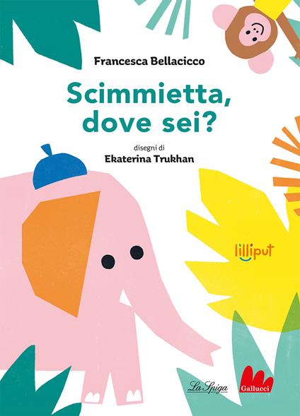 Scimmietta, dove sei? Ediz. a colori - Francesca Bellacicco - copertina