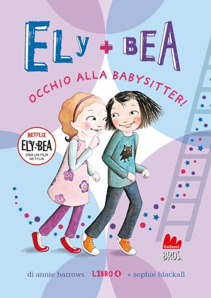 Occhio alla babysitter! Ely + Bea. Vol. 4 - Annie Barrows,Sophie Blackall,Paola Mazzarelli - ebook