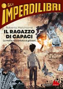 Libro Il ragazzo di Capaci Roberto Melchiorre