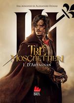 I tre moschettieri. D'Artagnan. Vol. 1
