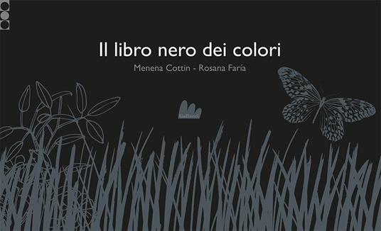 Il libro nero dei colori. Ediz. illustrata - Menena Cottin,Rosana Farìa - copertina