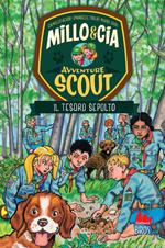 Il tesoro sepolto. Avventure scout. Millo & Cia