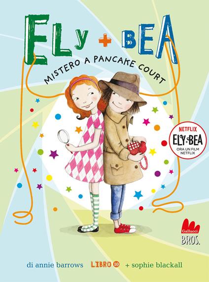 Mistero a Pancake Court. Ely + Bea. Vol. 10 - Annie Barrows,Sophie Blackall,Paola Mazzarelli - ebook