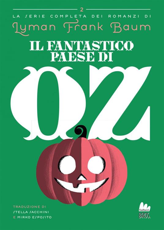 Il fantastico paese di Oz - L. Frank Baum,Mirko Esposito,Stella Sacchini - ebook