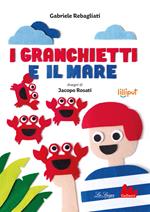 I granchietti e il mare. Ediz. a colori