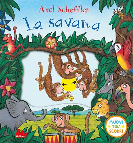 La savana. Muovi tira scorri. Ediz. a colori - Axel Scheffler - copertina