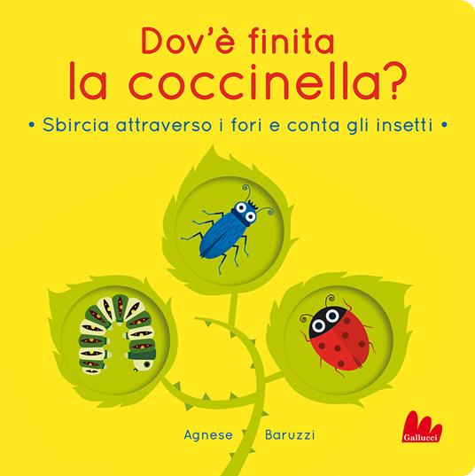Dov'è finita la coccinella? Sbircia attraverso i fori e conta gli insetti. Ediz. a colori - Agnese Baruzzi - copertina
