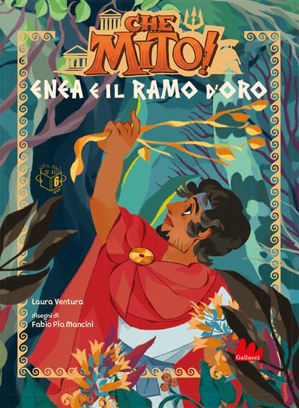 Enea e il ramo d'oro. Che mito! Ediz. a colori - Laura Ventura - copertina