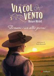 Libro Via col vento. Domani è un altro giorno Margaret Mitchell