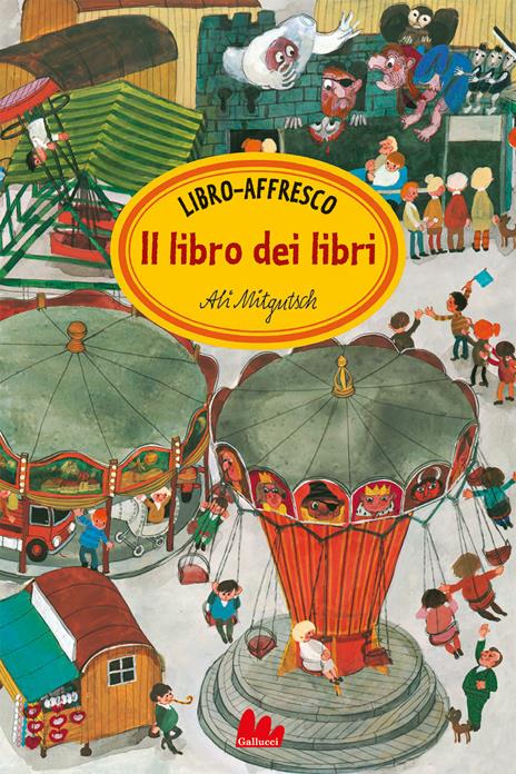 Il libro dei libri. Libro-affresco. Ediz. a colori - Ali Mitgutsch - copertina